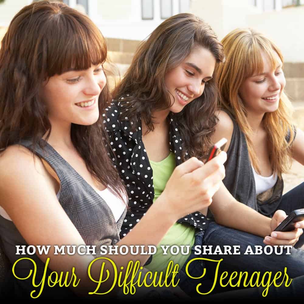 How Much Should You Share About Your Difficult Relationship with Your Teen?