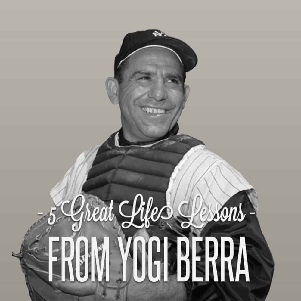 5 Great Life Lessons From Yogi Berra