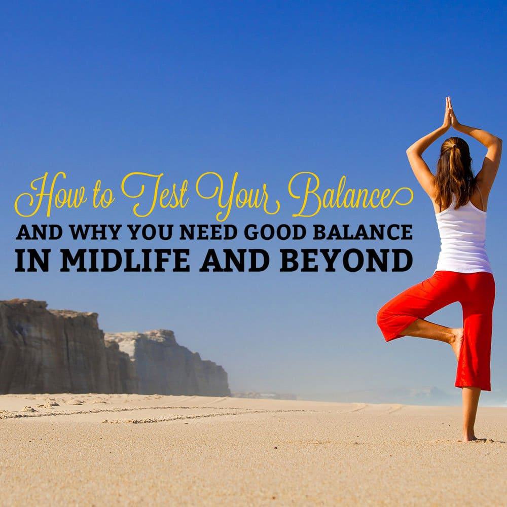 Why You Need Good Balance in Midlife and Beyond