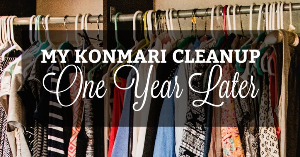 My KonMari Clean Up One Year Later