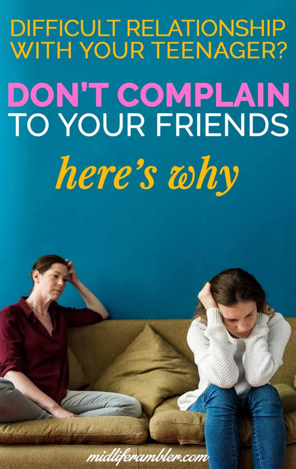 Think Twice Before You Complain About Your Teen to Your Friends 1 Think Twice Before You Complain About Your Teen to Your Friends 1