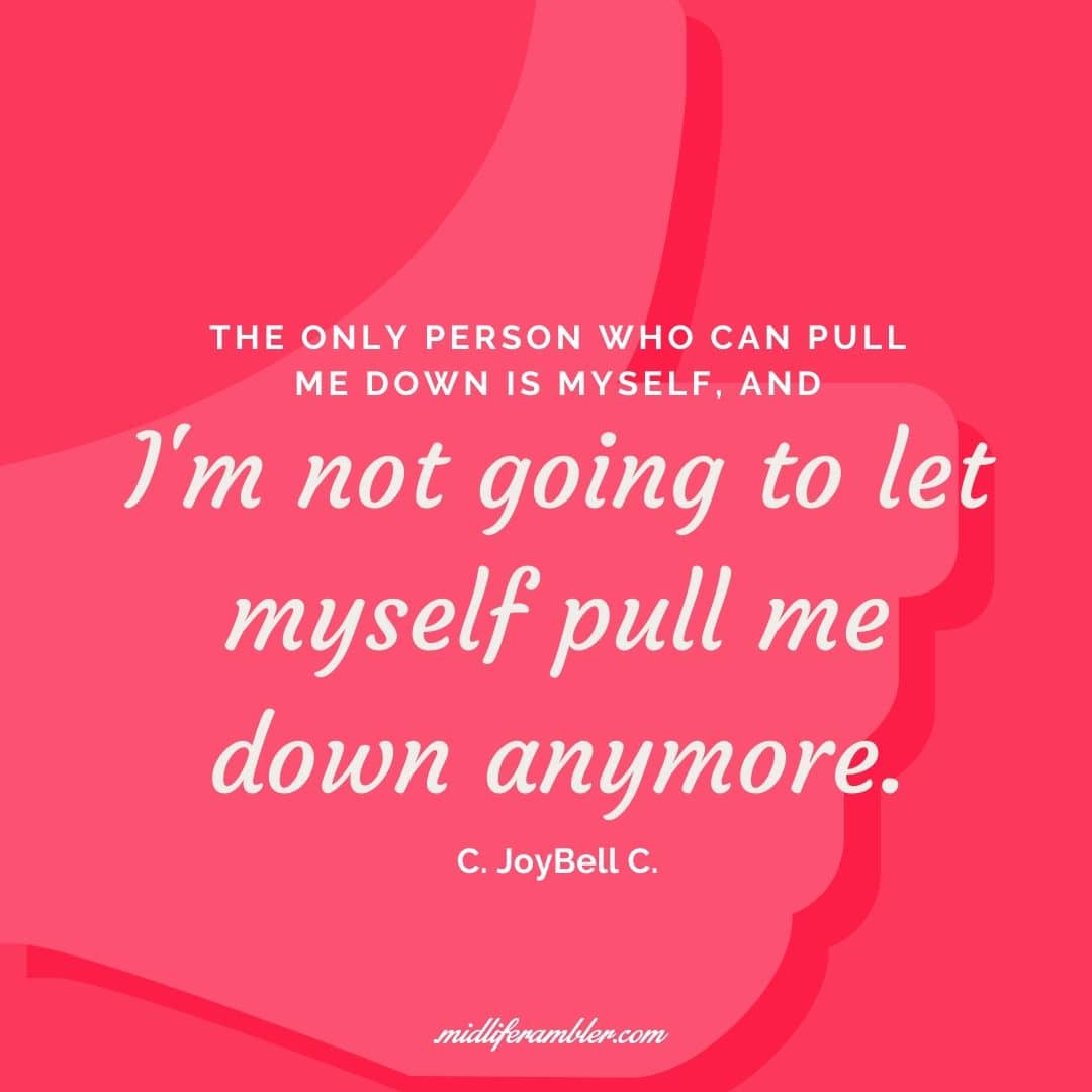 How to Learn to Treat Yourself with Self-Compassion 3 How to Learn to Treat Yourself with Self-Compassion - The only person who can pull me down is myself and I'm not going let myself pull me down anymore. C. JoyBell C.