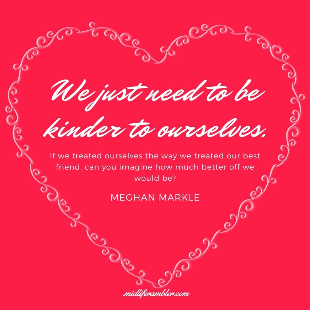 How to Learn to Treat Yourself with Self-Compassion 15 How to Learn to Treat Yourself with Self-Compassion - We just need to be kinder to ourselves. If we treated ourselves the way we treated our best friend, can you imagine how much better off we would be? Meghan Markle