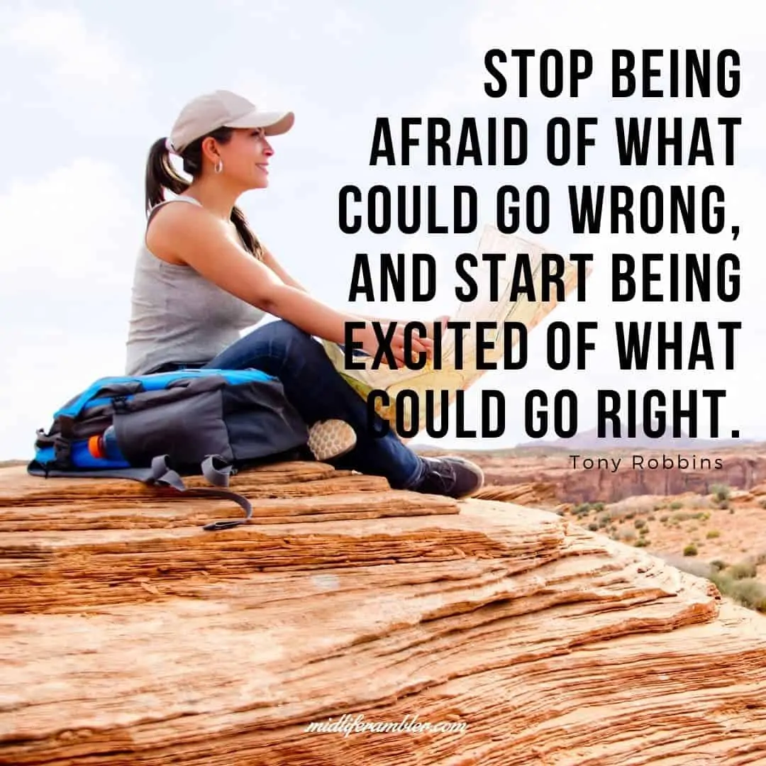 55 Inspirational Quotes for Your Vision Board - Stop being afraid of what could go wrong, and start being excited of what could go right. - Tony Robbins