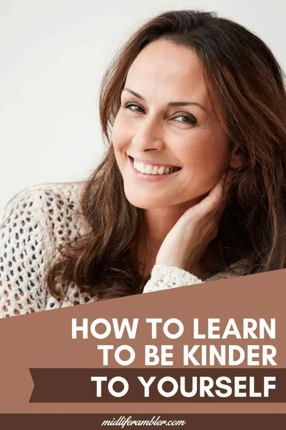 How to Learn to Treat Yourself with Self-Compassion 12 How to Learn to Treat Yourself with Self-Compassion 9