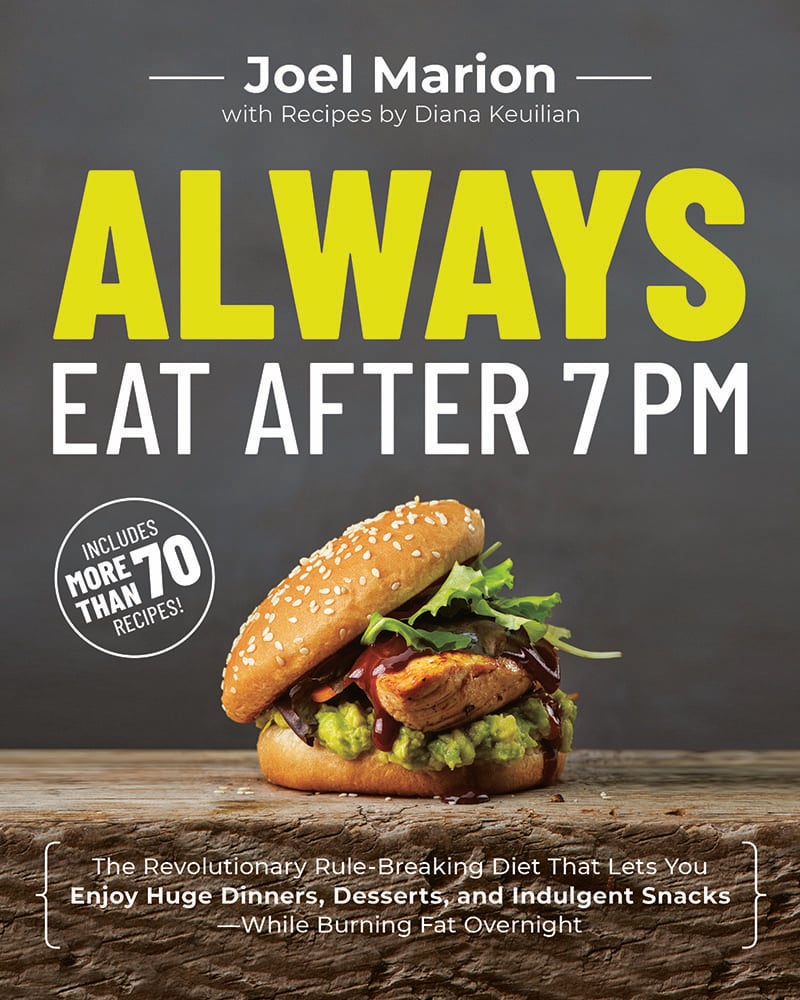"Always Eat After 7 PM" by Joel Marion Diet Update 4 "Always Eat After 7 PM" by Joel Marion Diet Update 3