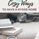 25 Cozy Ways to Embrace the Hygge Life 2 25 Cozy Ways to Embrace the Hygge Life 2